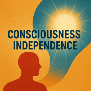 can consciousness exist independently of the body