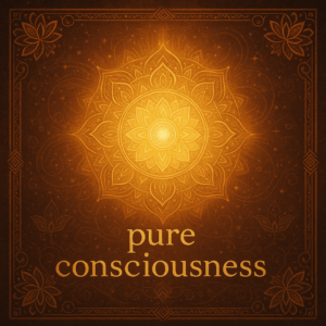 what is pure consciousness